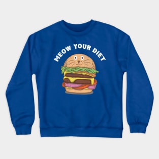 Dieting Joke: Meow Your Diet Crewneck Sweatshirt